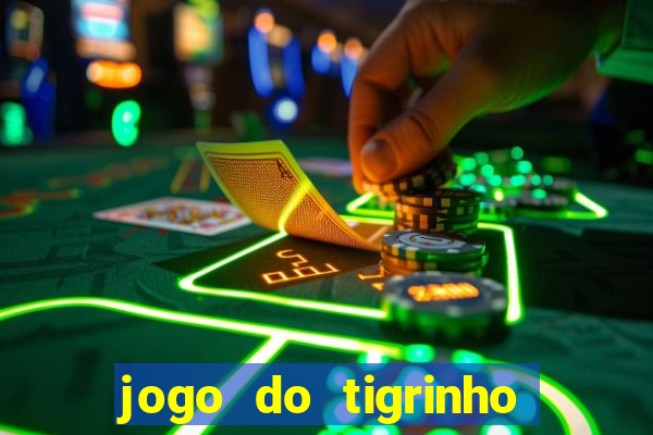 jogo do tigrinho aposta 5 reais